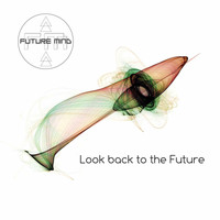 Future Mind - Look Back to the Future
