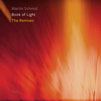 Martin Schmid - Book of Light (The Remixes)