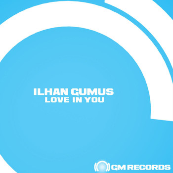 Ilhan Gumus - Love in You