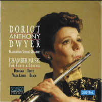 Doriot Anthony Dwyer, Manhattan String Quartet - Music For Flute & Strings: Music By Bergsma, Tovey, Villa Lobos & Beach