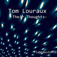 Tom Louraux - Their Thoughts