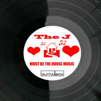 The J - Must Be the House Music