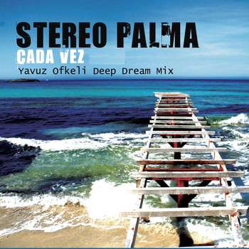 Stereo Palma - Cada Vez (Yavuz Ofkeli Deep Dream Mix)