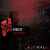 Phitrax - Born to Rebel