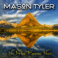 Mason Tyler - No More Forever Now