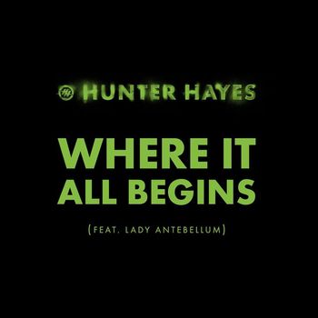 Hunter Hayes - Where It All Begins (feat. Lady Antebellum)