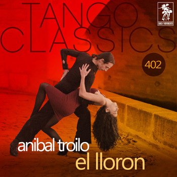 ANIBAL TROILO - El lloron (Historical Recordings)