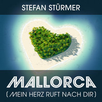 Stefan Stürmer - Mallorca (Mein Herz ruft nach Dir)