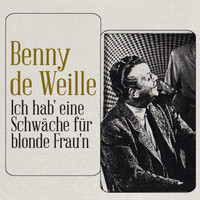 Benny De Weille - Ich hab' eine Schwäche für blonde Frau'n