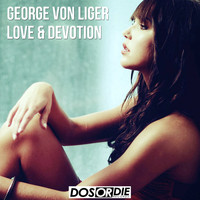 George Von Liger - Love & Devotion