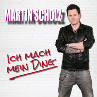 Martin Scholz - Ich mach mein Ding (Party)