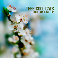 Thee Cool Cats - Thee Worst EP