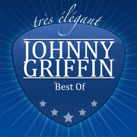 Johnny Griffin - Best Of