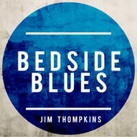 Jim Thompkins - Bedside Blues