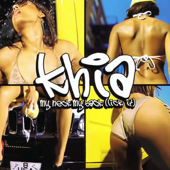 Khia - My Neck, My Back (Lick It) - Remixes (Explicit)