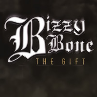 Bizzy Bone - The Gift (Digitally Remastered) (Explicit)
