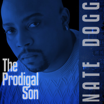 Nate Dogg - The Prodigal Son (Digitally Remastered) (Explicit)