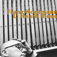 Franz Koglmann - L'heure Bleue