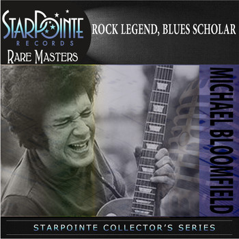 Mike Bloomfield - Rock Legend, Blues Scholar