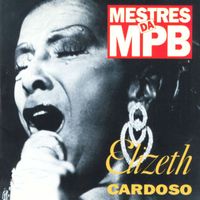 Elizeth Cardoso - Mestres da MPB