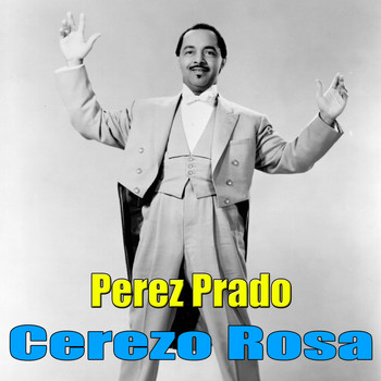 Pérez Prado - Cerezo Rosa