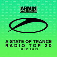Armin van Buuren - A State Of Trance Radio Top 20 - June 2015 (Including Classic Bonus Track)