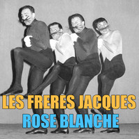 Les Frères Jacques - Rose Blanche