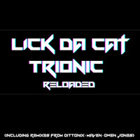 LICK DA CAT - Trionic Reloaded EP