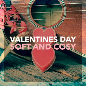 Various Artists - Valentines Day - Soft and Cosy
