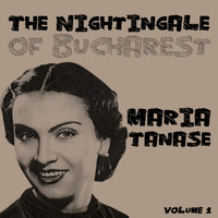 Maria Tanase - The Nightingale of Bucharest, Volume 1 