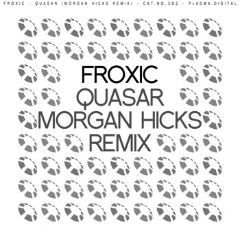 Froxic - Quasar (Morgan Hicks Remix)