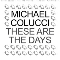 Michael Colucci - These Are The Days