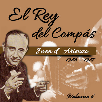 Juan D'Arienzo - El Rey del Compás / 1956 - 1957, Vol. 6