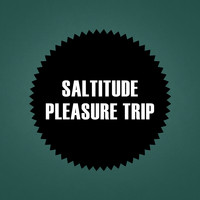 Saltitude - Pleasure Trip