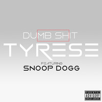 Tyrese - Dumb Shit (Explicit)
