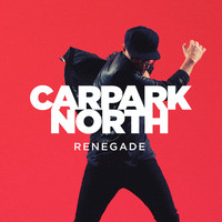 Carpark North - Renegade
