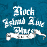 Kelly Pace - Rock Island Line Blues