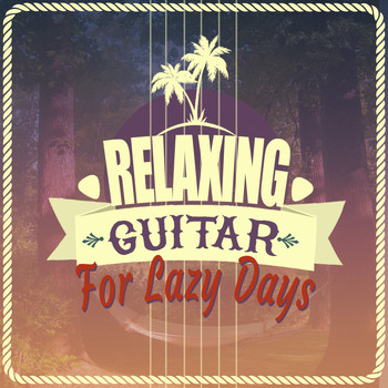 Various Artists - Relaxing Guitar for Lazy Days