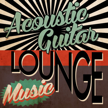 Solo Guitar|Guitar Songs|Instrumental Songs Music - Acoustic Guitar Lounge Music