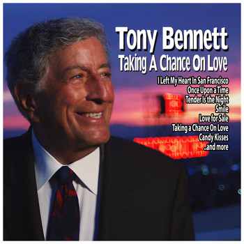 Tony Bennett - Taking a Chance On Love