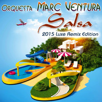 Orquesta Marc Ventura - Salsa (2015 Luxe Remix Edition)
