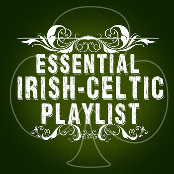 Celtic|Celtic Moods|Irish Celtic Songs - Essential Irish-Celtic Playlist