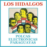 Los Hidalgos - Polcas Electronicas Paraguayas