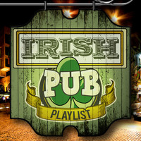 Irish Pub Songs - Irish Pub Playlist
