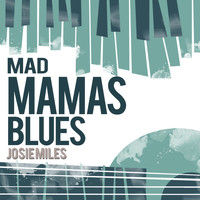 Josie Miles - Mad Mama's Blues