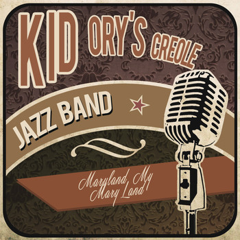 Kid Ory's Creole Jazz Band - Maryland My Maryland