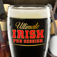 Irish Pub Songs - Ultimate Irish Pub Session