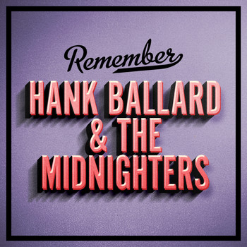 Hank Ballard & The Midnighters - Remember