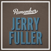 Jerry Fuller - Remember