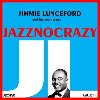 Jimmie Lunceford And His Orchestra - Jazznocrazy